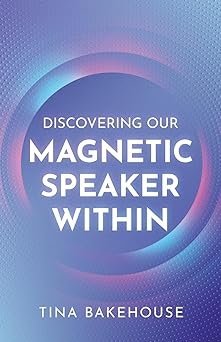 Discovering Our Magnetic Speaker Within Paperback